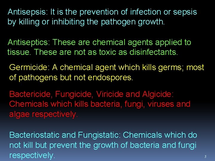 Antisepsis: It is the prevention of infection or sepsis by killing or inhibiting the