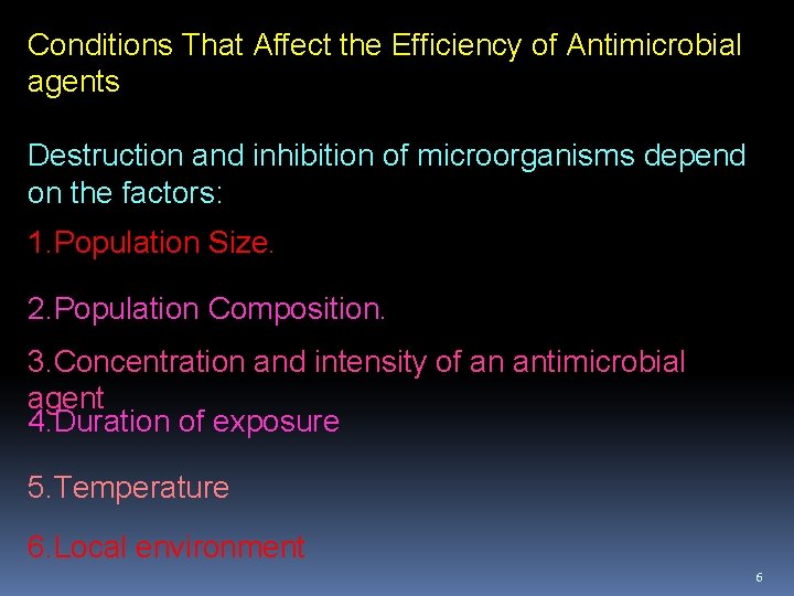 Conditions That Affect the Efficiency of Antimicrobial agents Destruction and inhibition of microorganisms depend