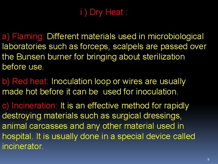 i ) Dry Heat : a) Flaming: Different materials used in microbiological laboratories such