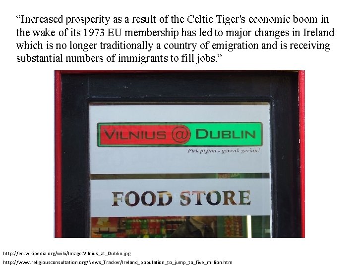 “Increased prosperity as a result of the Celtic Tiger's economic boom in the wake