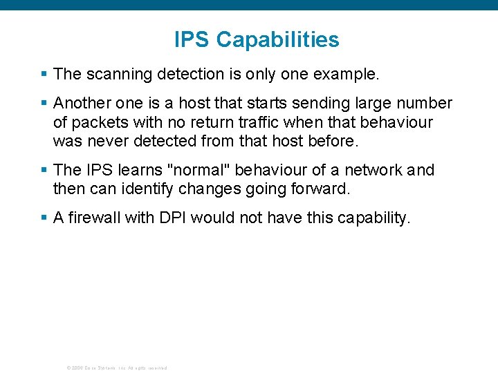 IPS Capabilities § The scanning detection is only one example. § Another one is