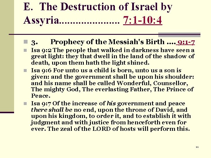 E. The Destruction of Israel by Assyria. . . . . 7: 1 -10: