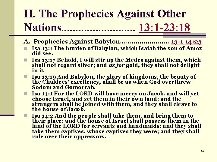 II. The Prophecies Against Other Nations. . . 13: 1 -23: 18 A. Prophecies