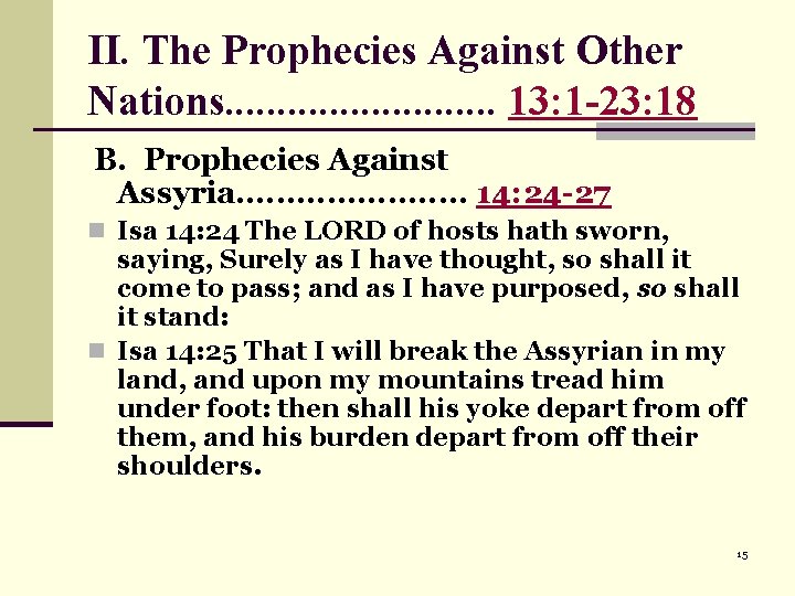 II. The Prophecies Against Other Nations. . . 13: 1 -23: 18 B. Prophecies