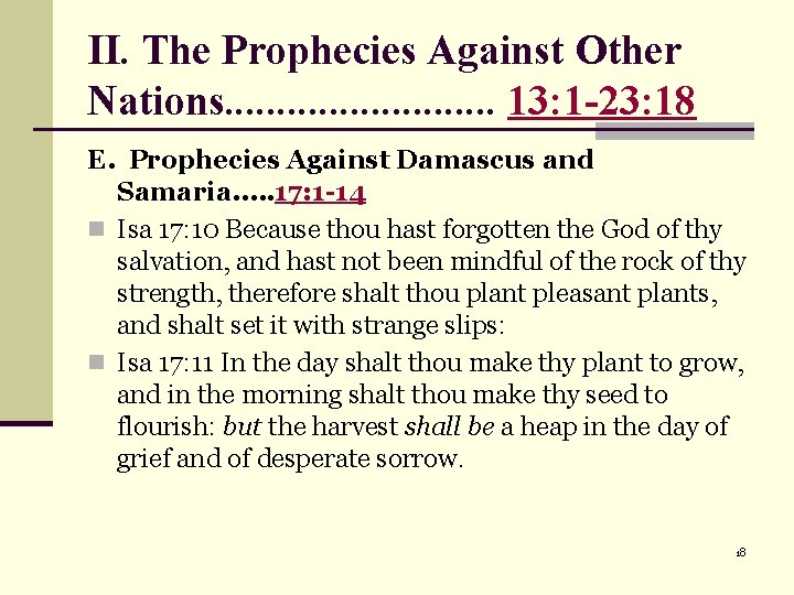 II. The Prophecies Against Other Nations. . . 13: 1 -23: 18 E. Prophecies