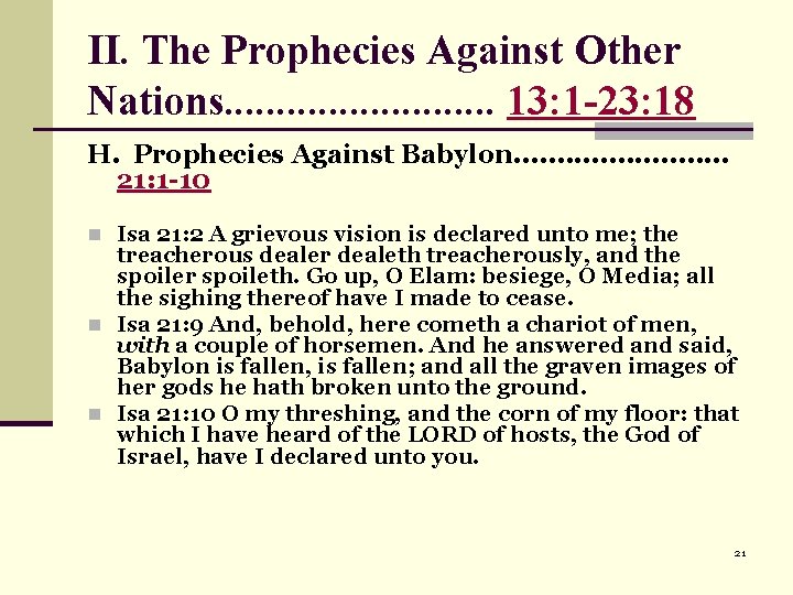 II. The Prophecies Against Other Nations. . . 13: 1 -23: 18 H. Prophecies