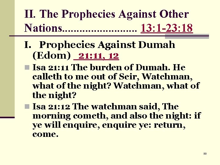 II. The Prophecies Against Other Nations. . . 13: 1 -23: 18 I. Prophecies