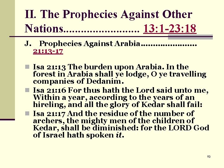 II. The Prophecies Against Other Nations. . . 13: 1 -23: 18 J. Prophecies