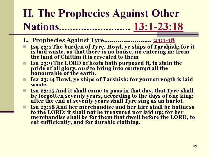 II. The Prophecies Against Other Nations. . . 13: 1 -23: 18 L. Prophecies