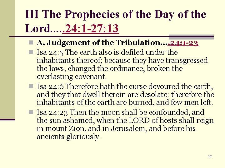 III The Prophecies of the Day of the Lord. . . 24: 1 -27: