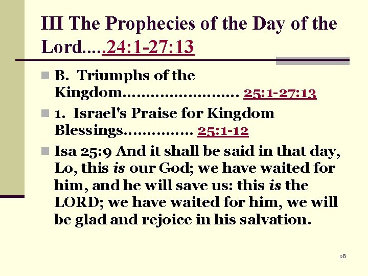 III The Prophecies of the Day of the Lord. . . 24: 1 -27: