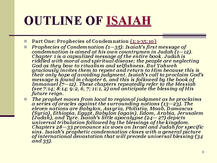 OUTLINE OF ISAIAH Part One: Prophecies of Condemnation (1: 1 -35: 10) Prophecies of