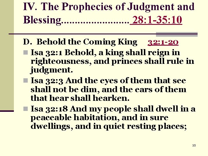 IV. The Prophecies of Judgment and Blessing. . . 28: 1 -35: 10 D.