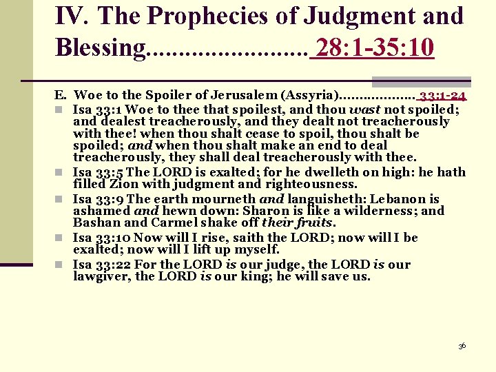 IV. The Prophecies of Judgment and Blessing. . . 28: 1 -35: 10 E.