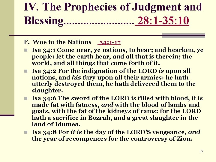 IV. The Prophecies of Judgment and Blessing. . . 28: 1 -35: 10 F.