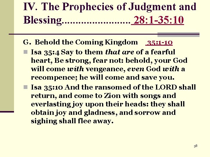 IV. The Prophecies of Judgment and Blessing. . . 28: 1 -35: 10 G.