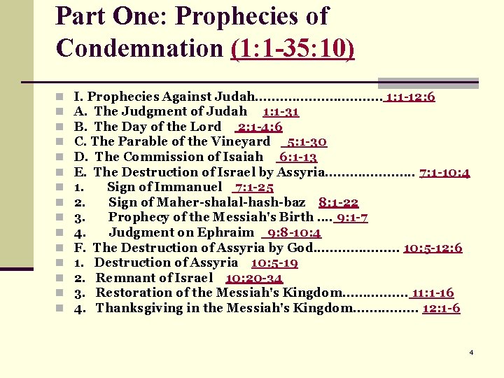 Part One: Prophecies of Condemnation (1: 1 -35: 10) n n n n I.