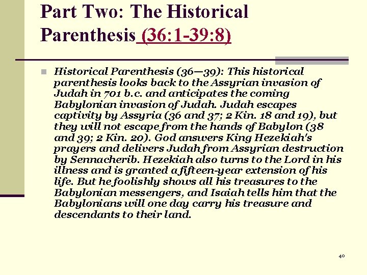 Part Two: The Historical Parenthesis (36: 1 -39: 8) n Historical Parenthesis (36— 39):