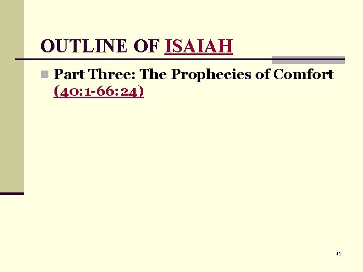  OUTLINE OF ISAIAH n Part Three: The Prophecies of Comfort (40: 1 -66: