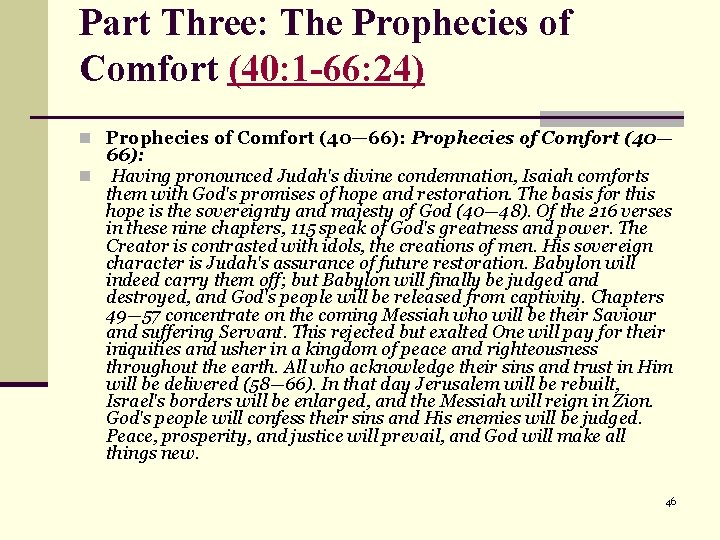 Part Three: The Prophecies of Comfort (40: 1 -66: 24) n Prophecies of Comfort