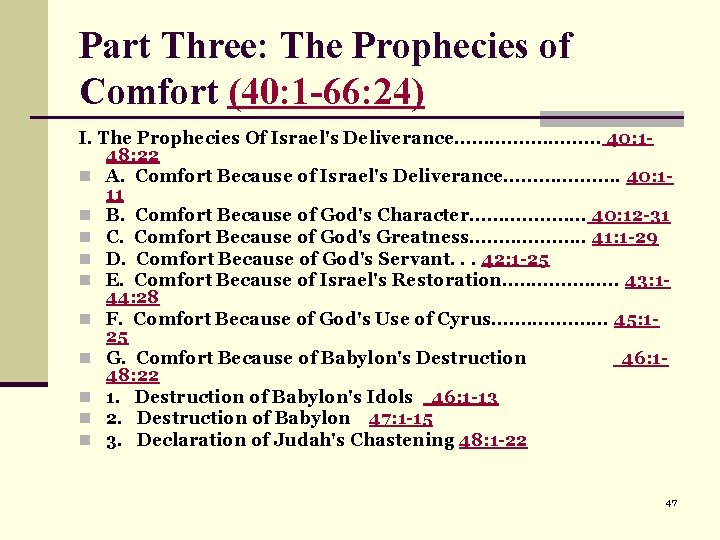 Part Three: The Prophecies of Comfort (40: 1 -66: 24) I. The Prophecies Of