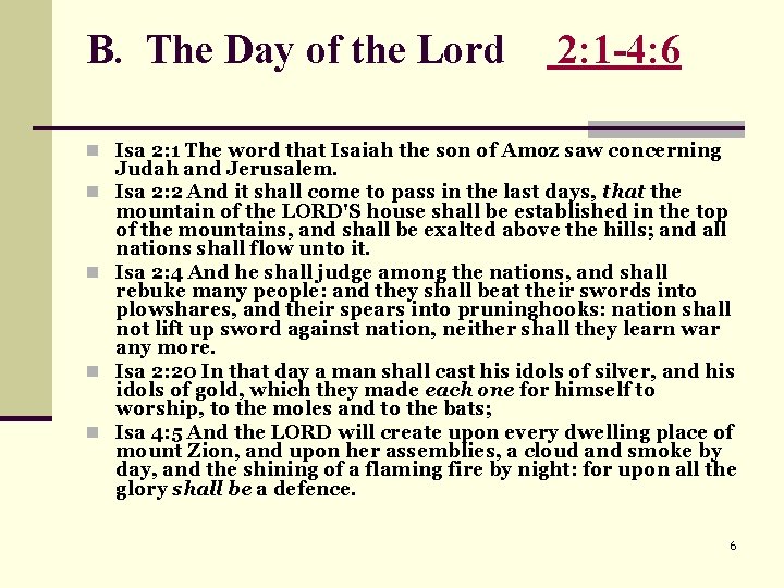 B. The Day of the Lord 2: 1 -4: 6 n Isa 2: 1