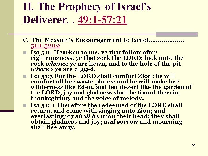 II. The Prophecy of Israel's Deliverer. . 49: 1 -57: 21 C. The Messiah's