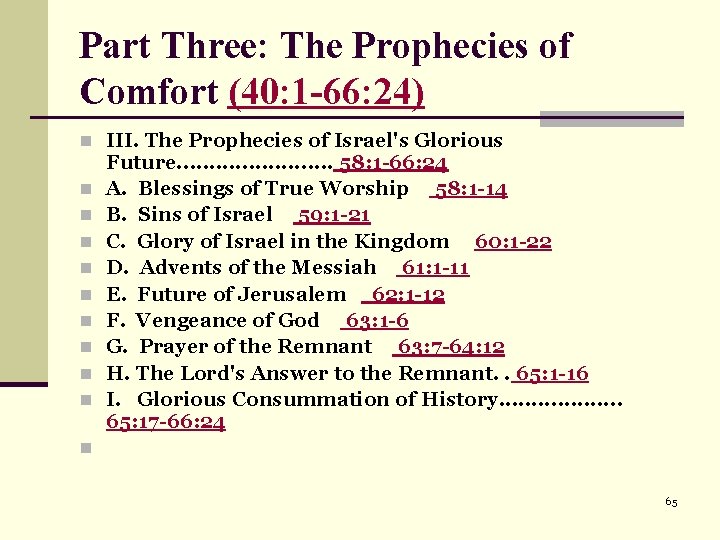 Part Three: The Prophecies of Comfort (40: 1 -66: 24) n III. The Prophecies