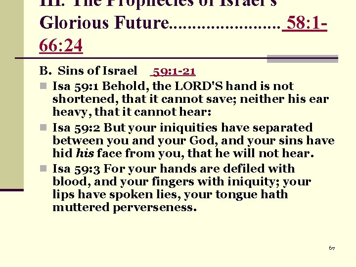 III. The Prophecies of Israel's Glorious Future. . . 58: 166: 24 B. Sins