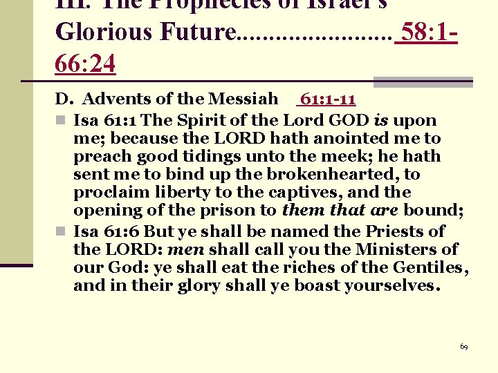 III. The Prophecies of Israel's Glorious Future. . . 58: 166: 24 D. Advents