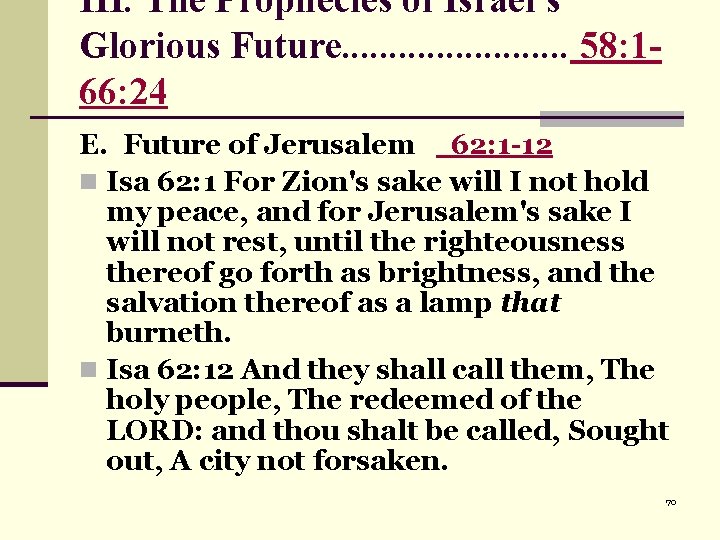 III. The Prophecies of Israel's Glorious Future. . . 58: 166: 24 E. Future