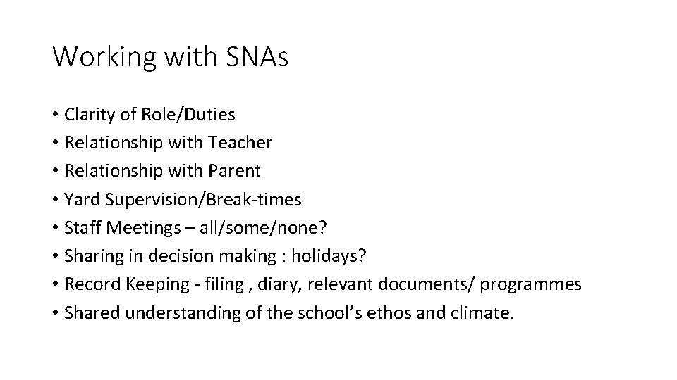 Working with SNAs • Clarity of Role/Duties • Relationship with Teacher • Relationship with