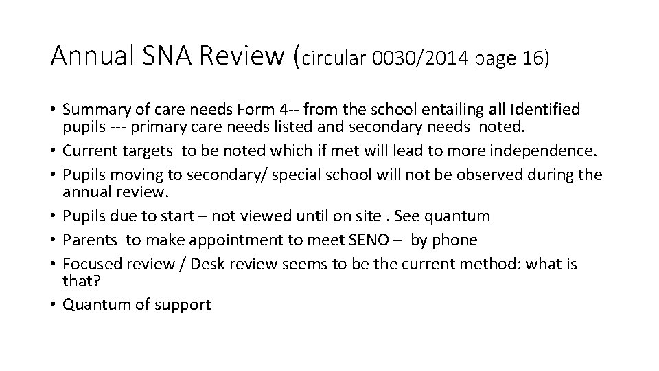 Annual SNA Review (circular 0030/2014 page 16) • Summary of care needs Form 4