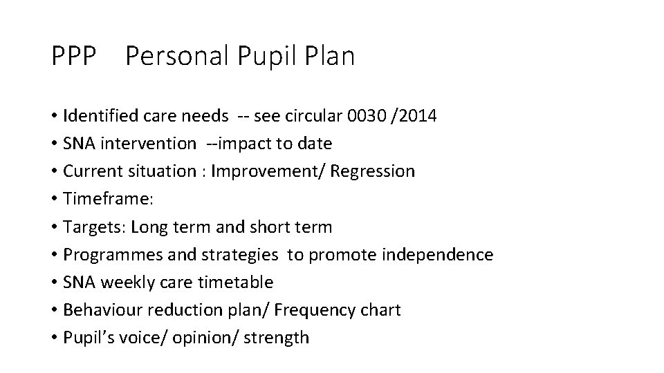 PPP Personal Pupil Plan • Identified care needs -- see circular 0030 /2014 •