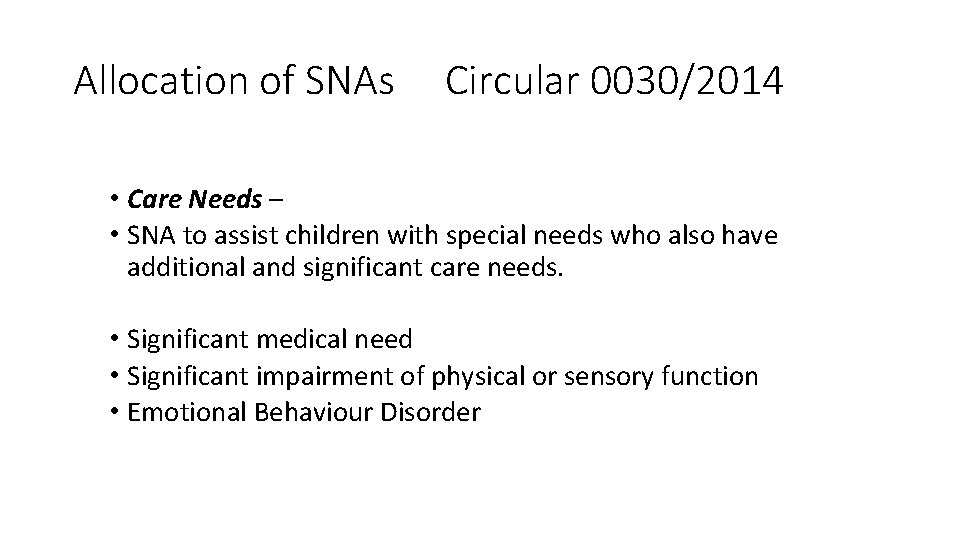 Allocation of SNAs Circular 0030/2014 • Care Needs – • SNA to assist children