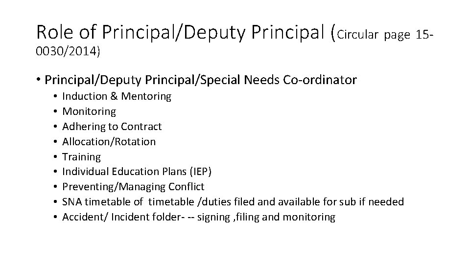 Role of Principal/Deputy Principal (Circular page 150030/2014) • Principal/Deputy Principal/Special Needs Co-ordinator • •