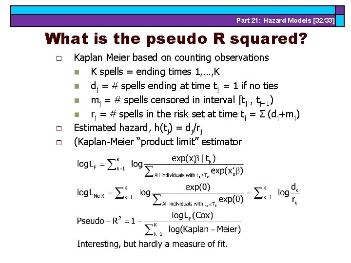Part 21: Hazard Models [32/33] What is the pseudo R squared? o o o
