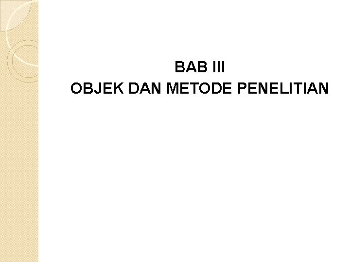 BAB III OBJEK DAN METODE PENELITIAN 