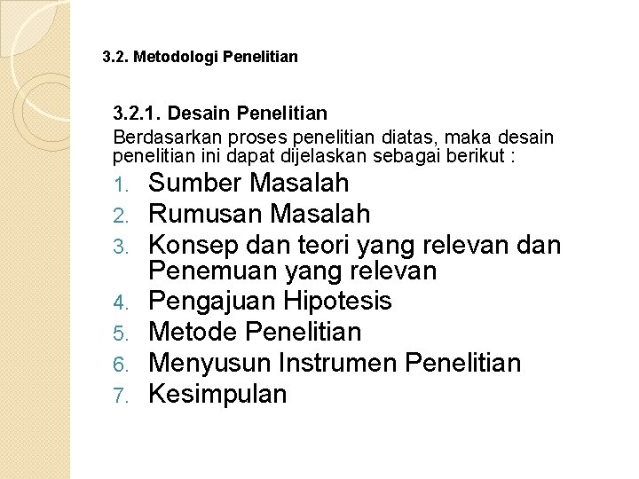 3. 2. Metodologi Penelitian 3. 2. 1. Desain Penelitian Berdasarkan proses penelitian diatas, maka