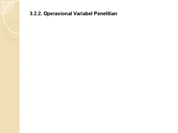 3. 2. 2. Operasional Variabel Penelitian 