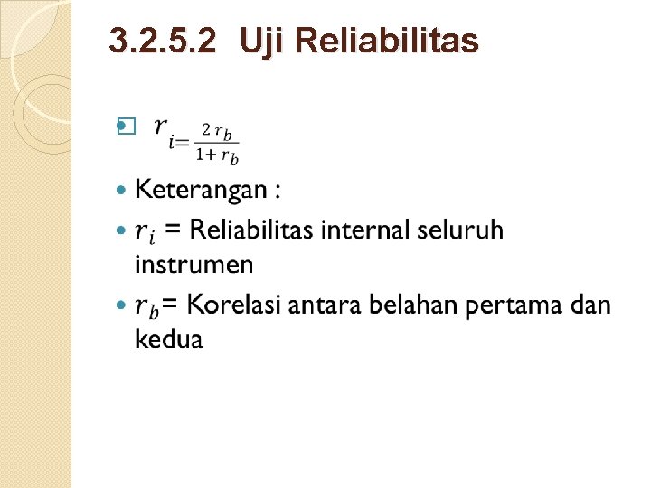3. 2. 5. 2 Uji Reliabilitas � 