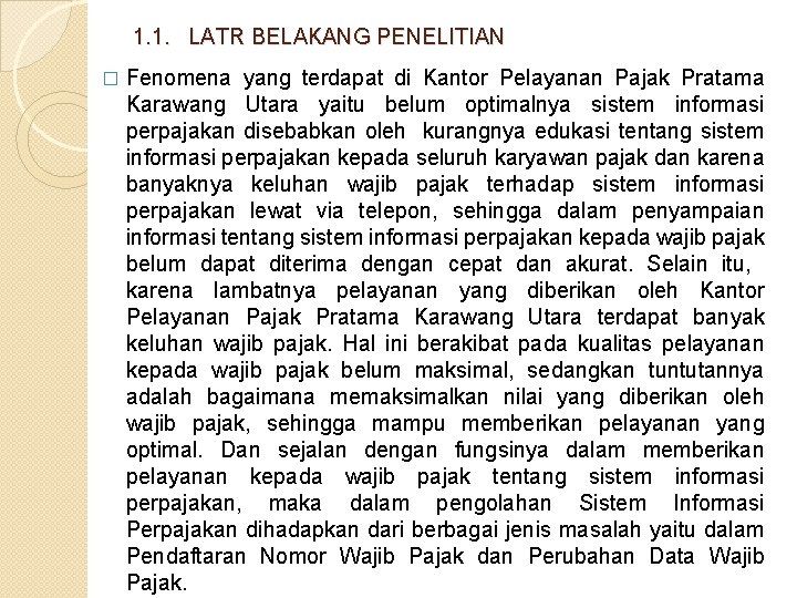 1. 1. LATR BELAKANG PENELITIAN � Fenomena yang terdapat di Kantor Pelayanan Pajak Pratama