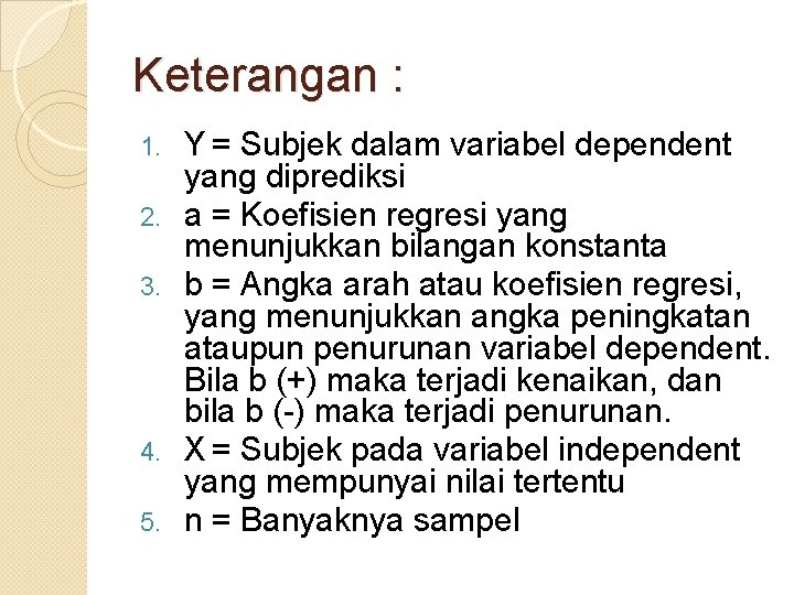 Keterangan : 1. 2. 3. 4. 5. Y = Subjek dalam variabel dependent yang