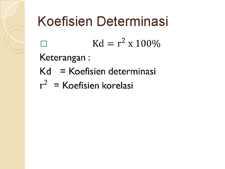 Koefisien Determinasi � 
