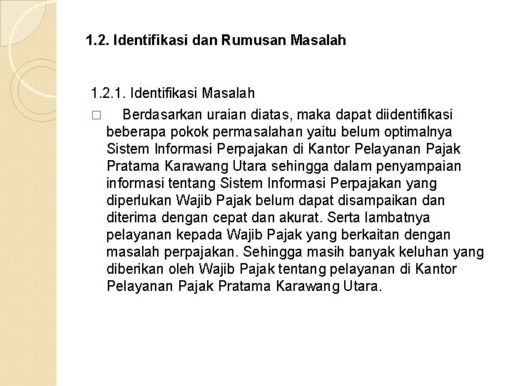1. 2. Identifikasi dan Rumusan Masalah 1. 2. 1. Identifikasi Masalah � Berdasarkan uraian