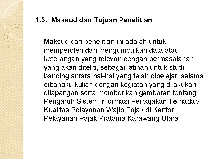 1. 3. Maksud dan Tujuan Penelitian Maksud dari penelitian ini adalah untuk memperoleh dan