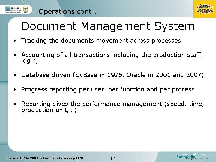 Operations cont… Document Management System • Tracking the documents movement across processes • Accounting