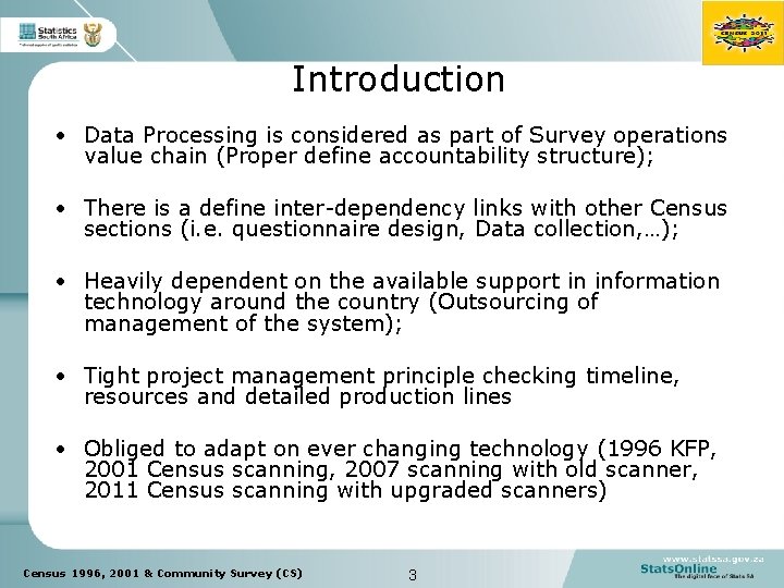 Introduction • Data Processing is considered as part of Survey operations value chain (Proper