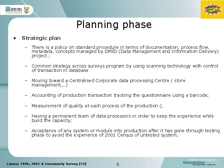 Planning phase • Strategic plan – There is a policy on standard procedure in