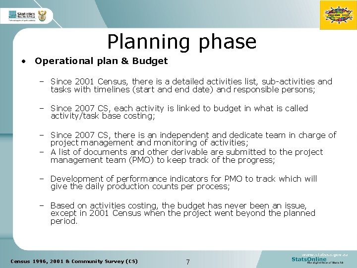 Planning phase • Operational plan & Budget – Since 2001 Census, there is a